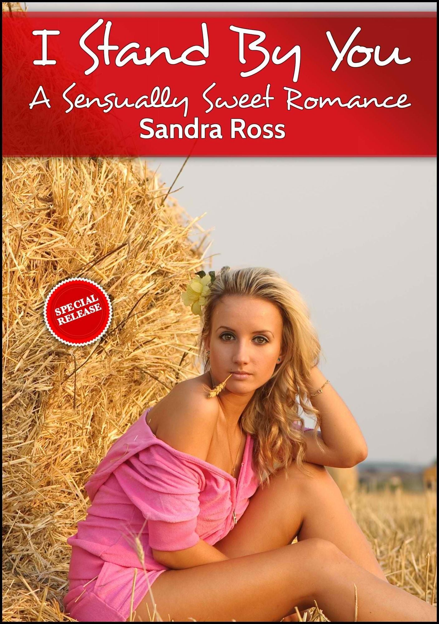 I Stand By You: A Sensually Sweet Romance