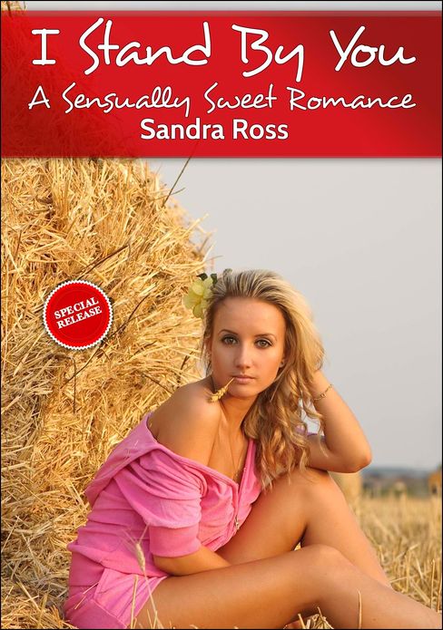 I Stand By You: A Sensually Sweet Romance