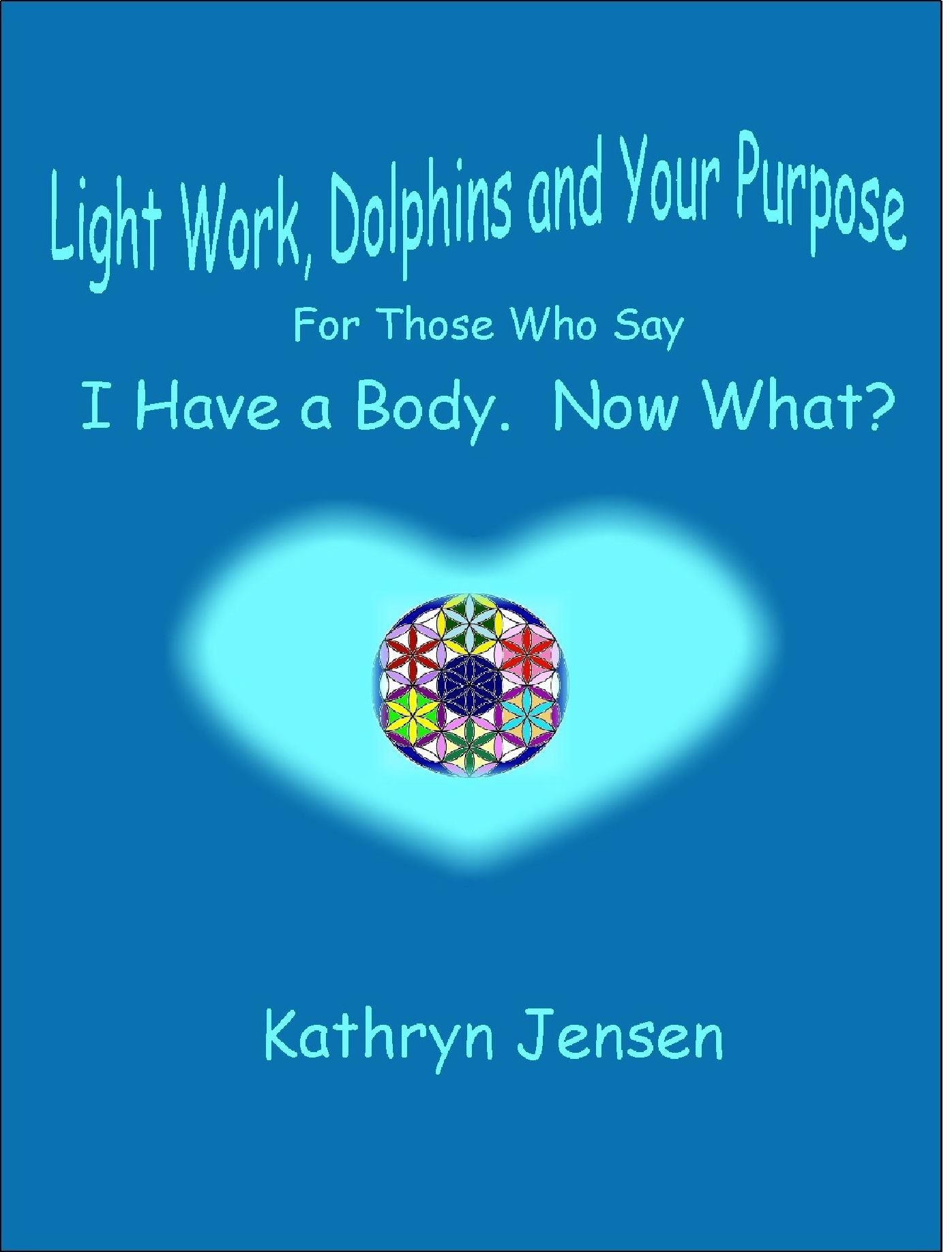 Lightwork, Dolphins and Your Purpose