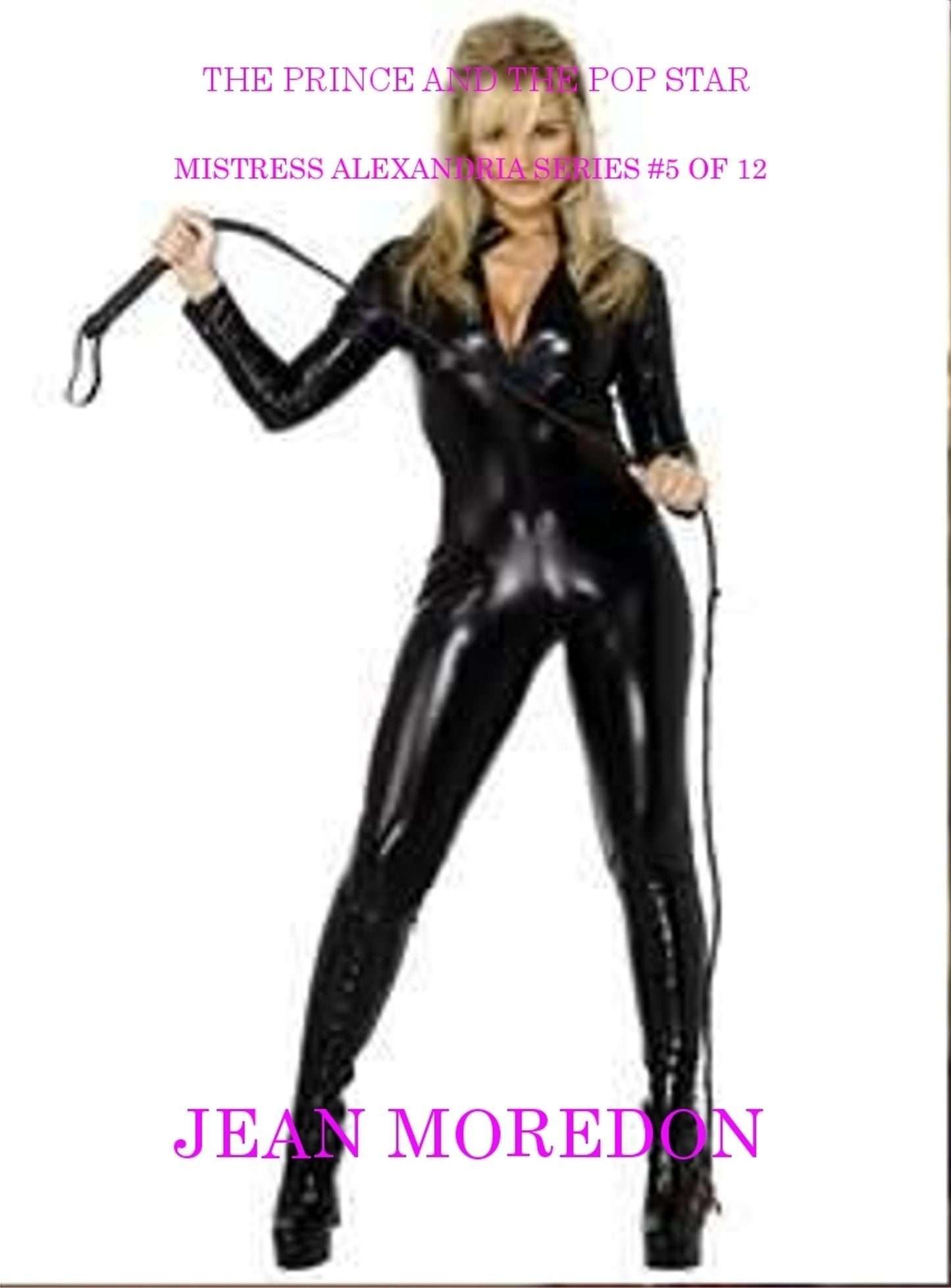 Mistress Alexandria Series #5 of 12: The Prince and the Pop Star