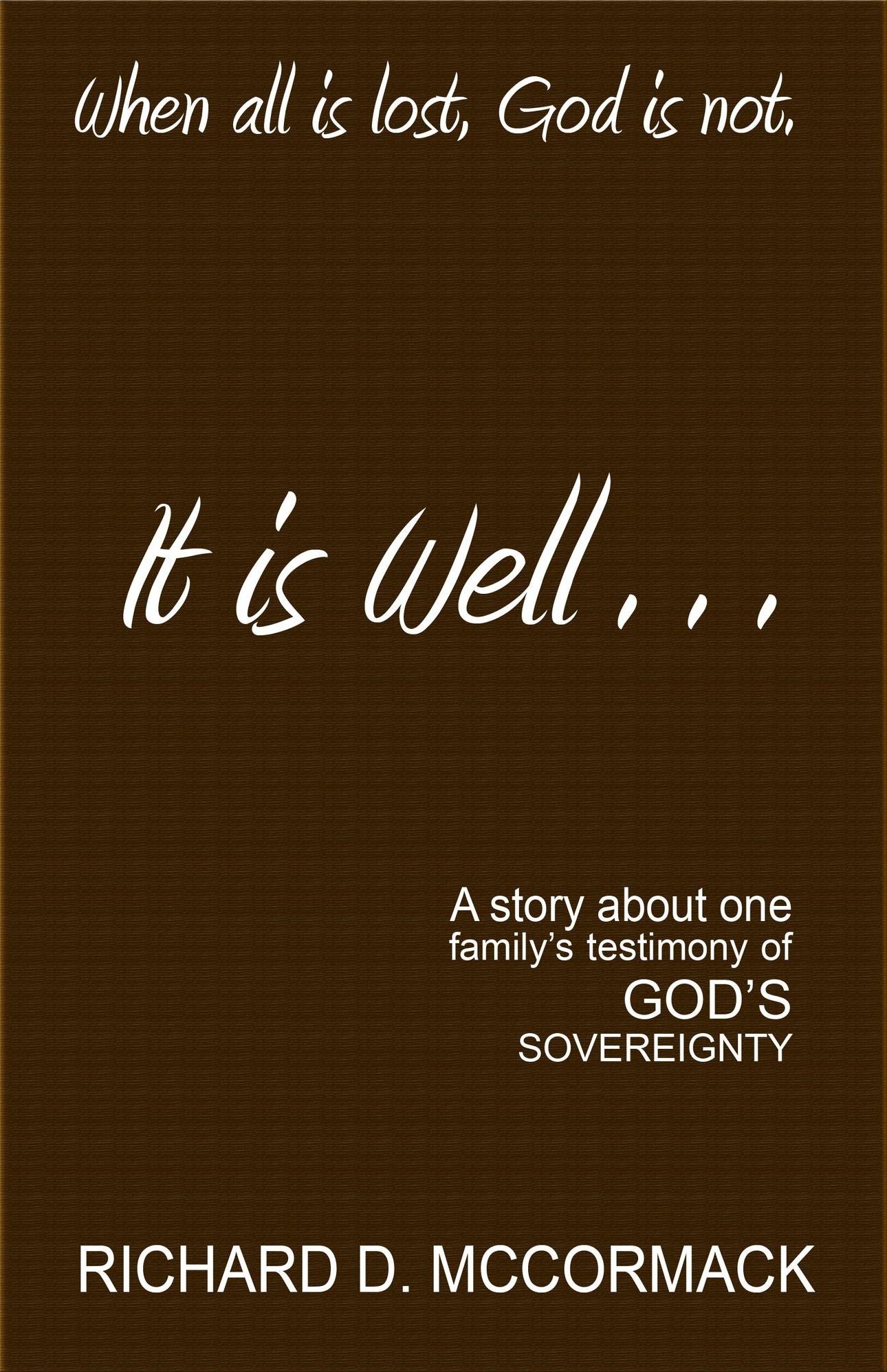It Is Well . . .