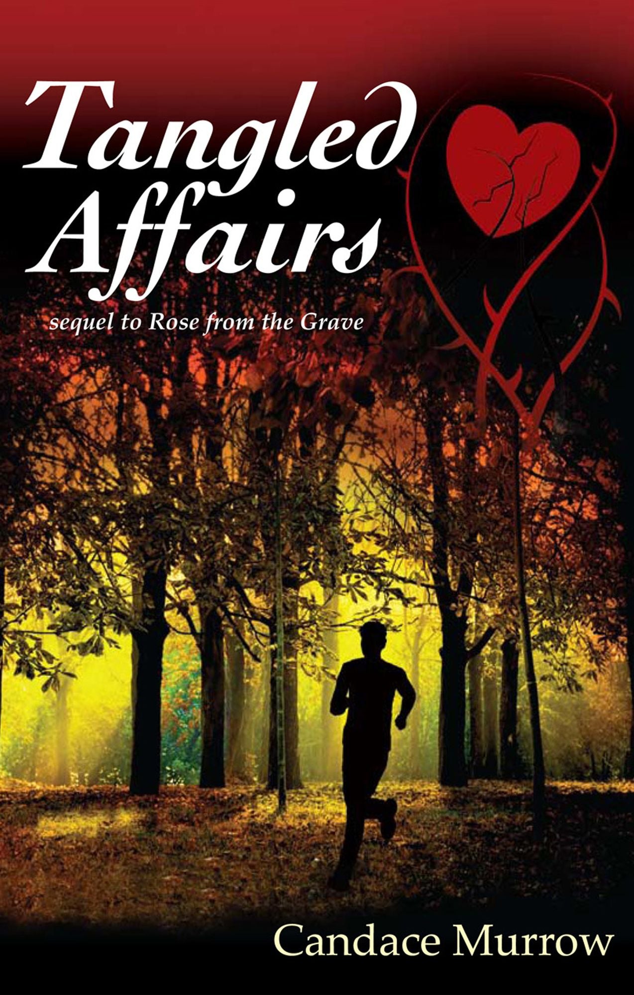 Tangled Affairs: sequel to Rose from the Grave