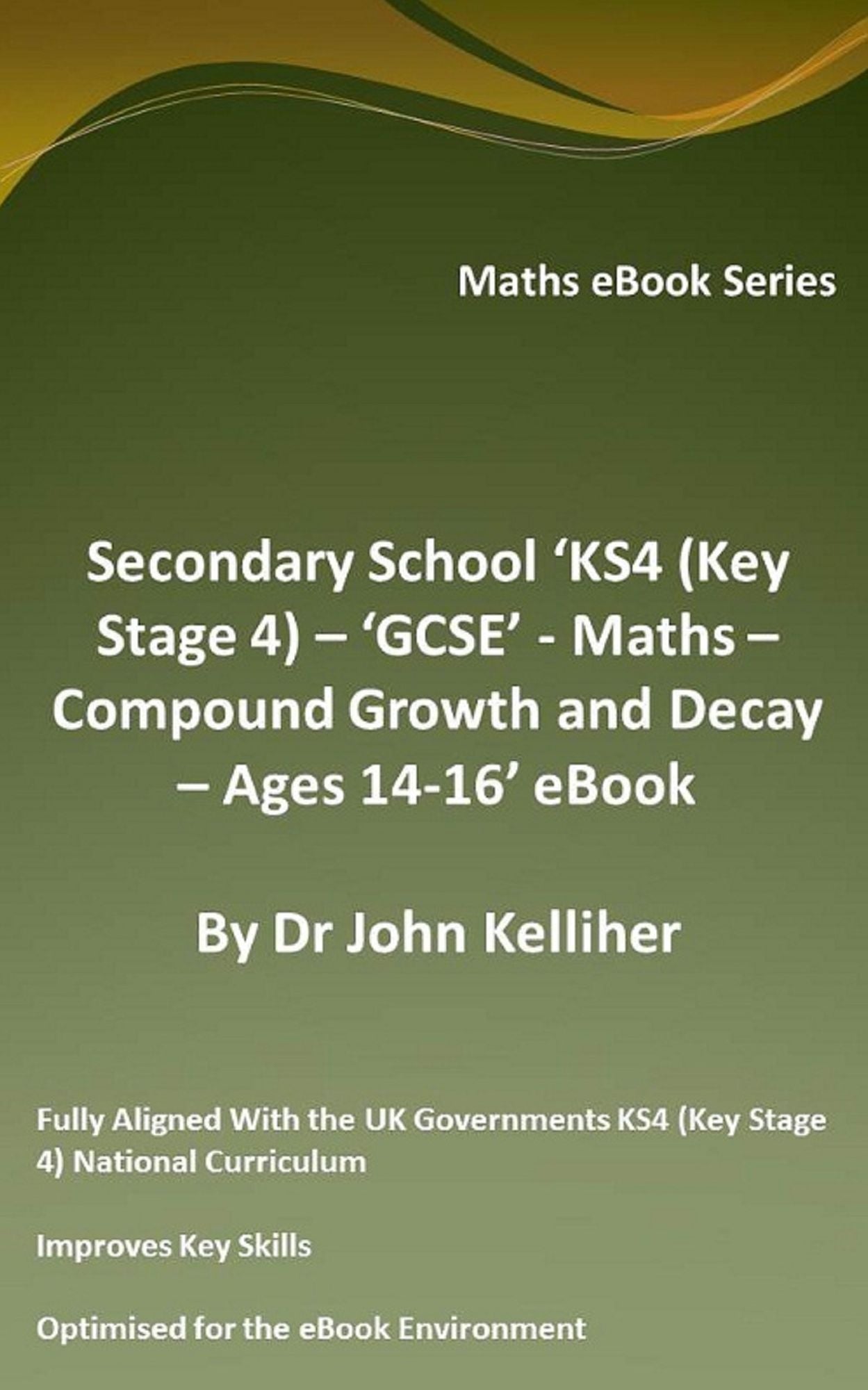 Secondary School 'KS4 (Key Stage 4) - 'GCSE' - Maths - Compound Growth and Decay - Ages 14-16' eBook