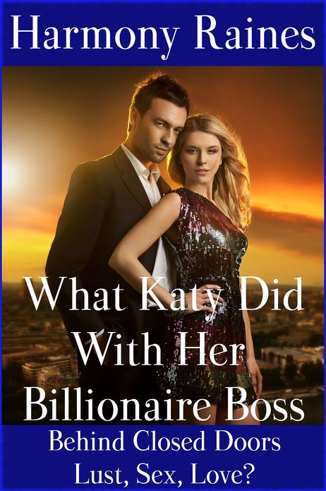 What Katy Did With Her Billionaire Boss