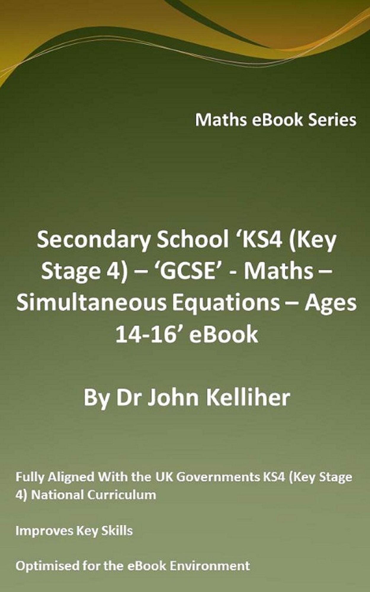 Secondary School 'KS4 (Key Stage 4) - 'GCSE' - Maths - Simultaneous Equations - Ages 14-16' eBook