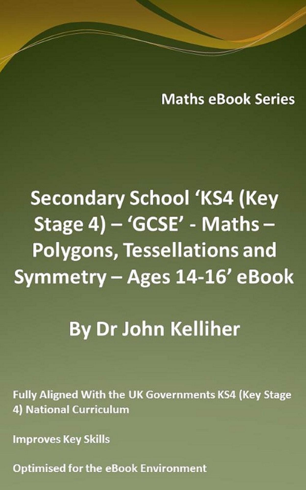 Secondary School 'KS4 (Key Stage 4) - 'GCSE' - Maths - Polygons, Tessellations and Symmetry - Ages 14-16' eBook