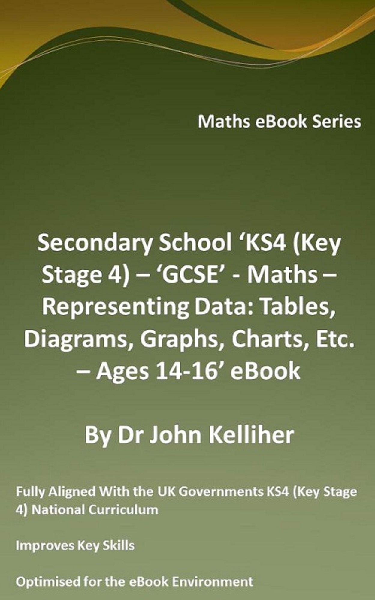 Secondary School 'KS4 (Key Stage 4) - Maths - Representing Data: Tables, Diagrams, Graphs, Charts, Etc. - Ages 14-16' eBook