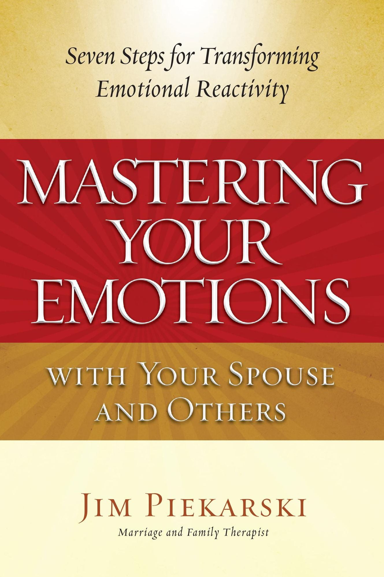 Mastering Your Emotions with Your Spouse and Others