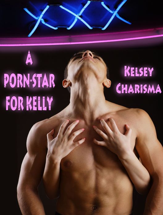 A Porn Star For Kelly