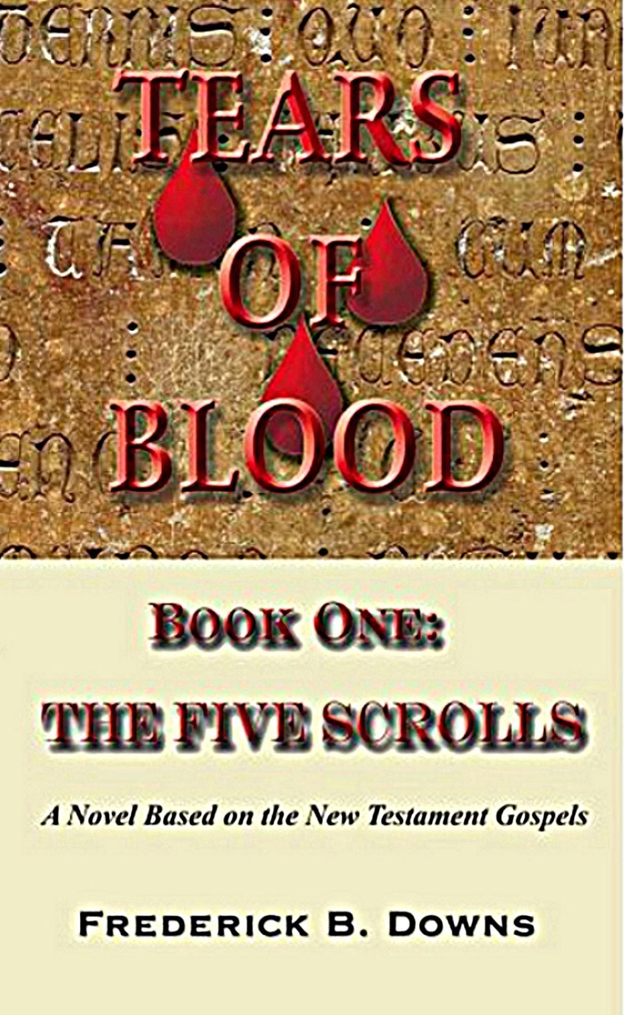 Tears of Blood Book One: The Five Scrolls
