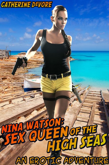 Nina Watson: Sex Queen of the High Seas (An Erotic Adventure)