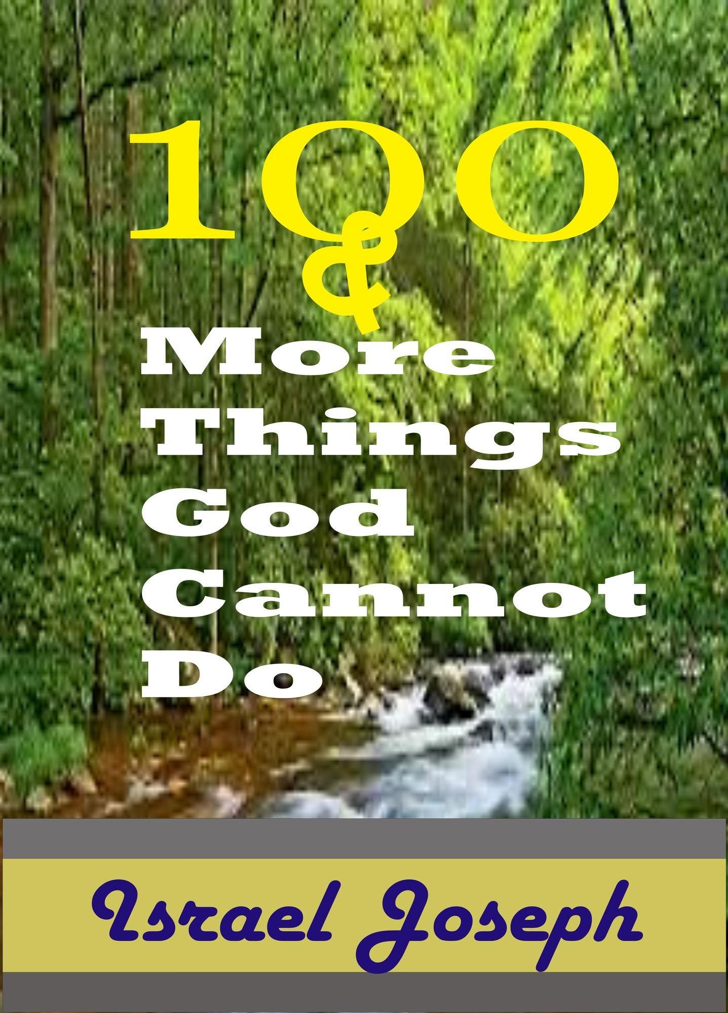 100 And More Things God Cannot Do!