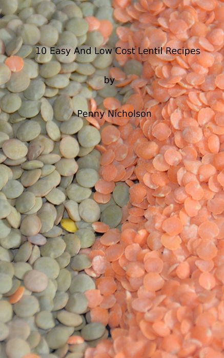 10 Easy And Low Cost Lentil Recipes