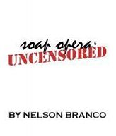 Nelson Branco's SOAP OPERA UNCENSORED: Issue 47