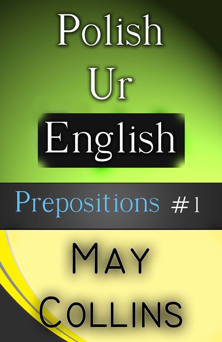 Polish Ur English: Prepositions #1