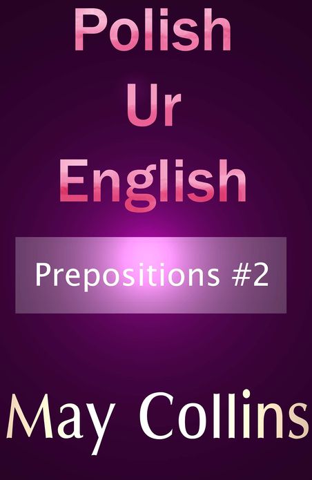 Polish Ur English: Prepositions #2