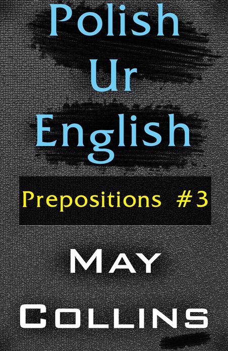 Polish Ur English: Prepositions #3