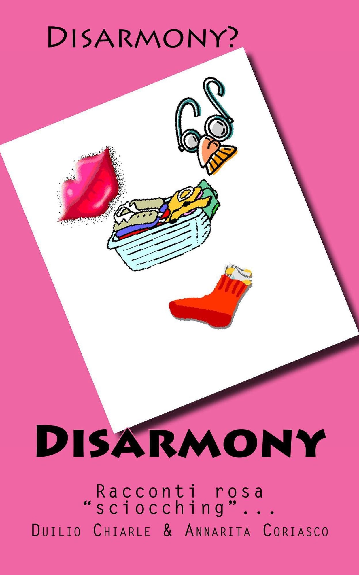 Disarmony: Racconti Rosa "Sciocching"