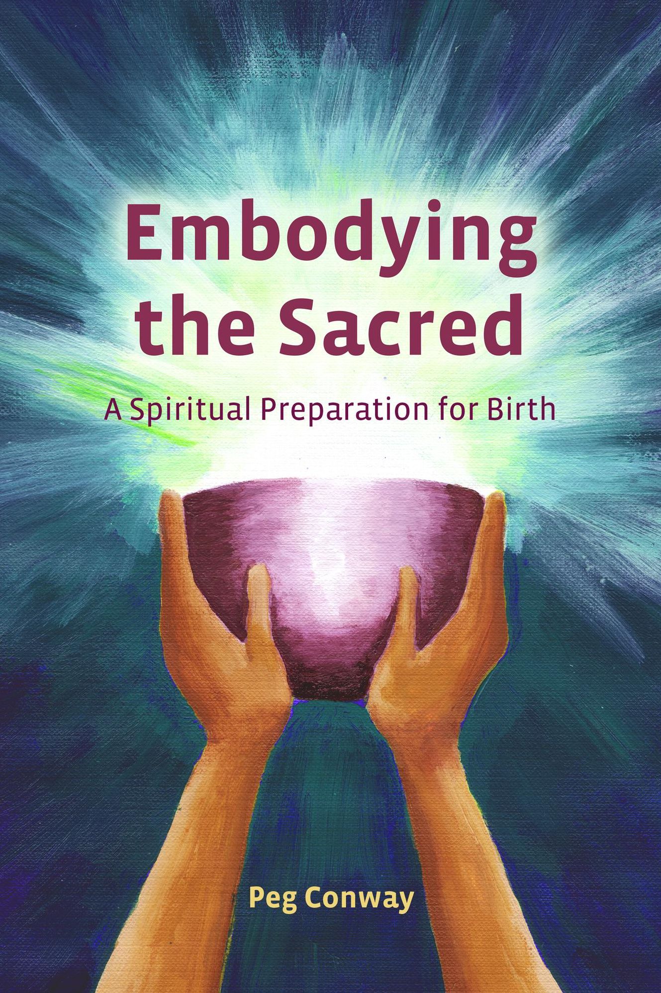 Embodying the Sacred: A Spiritual Preparation for Birth