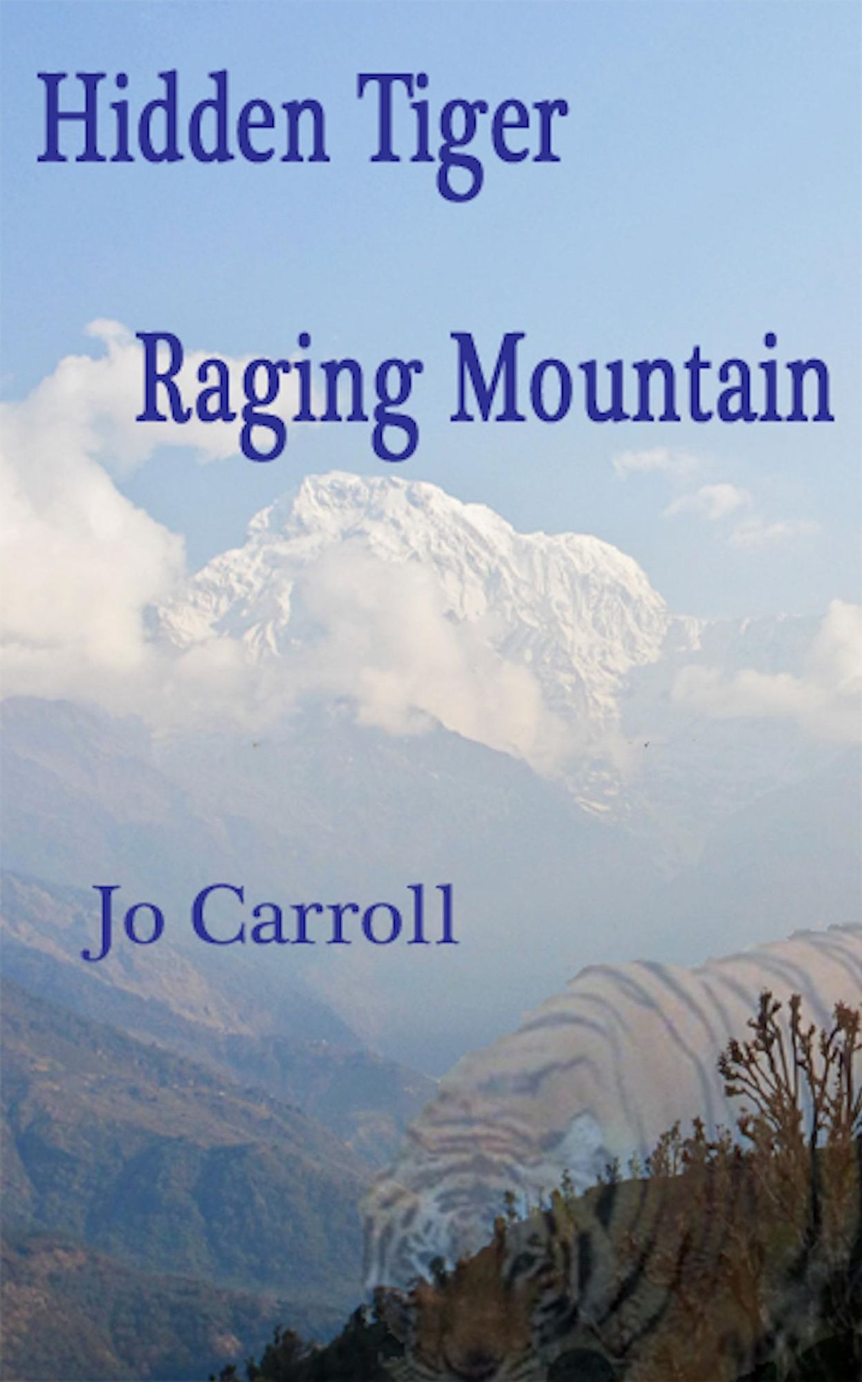 Hidden Tiger Raging Mountain: Over the Hill in Nepal
