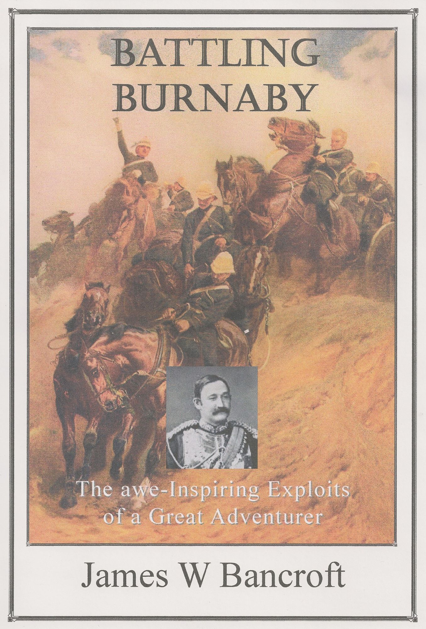Battling Burnaby: The Awe-Inspiring Exploits Of A Great Adventurer