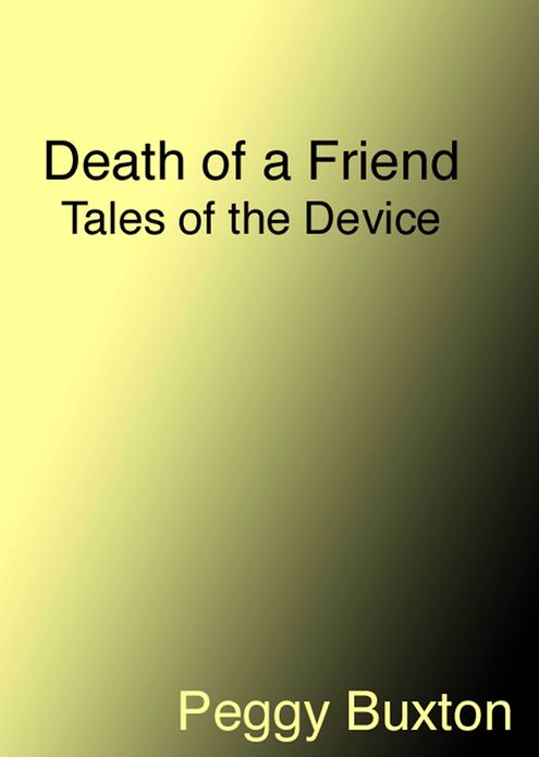 Death of a Friend, Tales of the Device