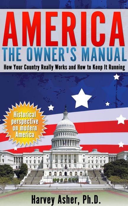 America: The Owner's Manual: How Your Country Really Works and How to Keep It Running