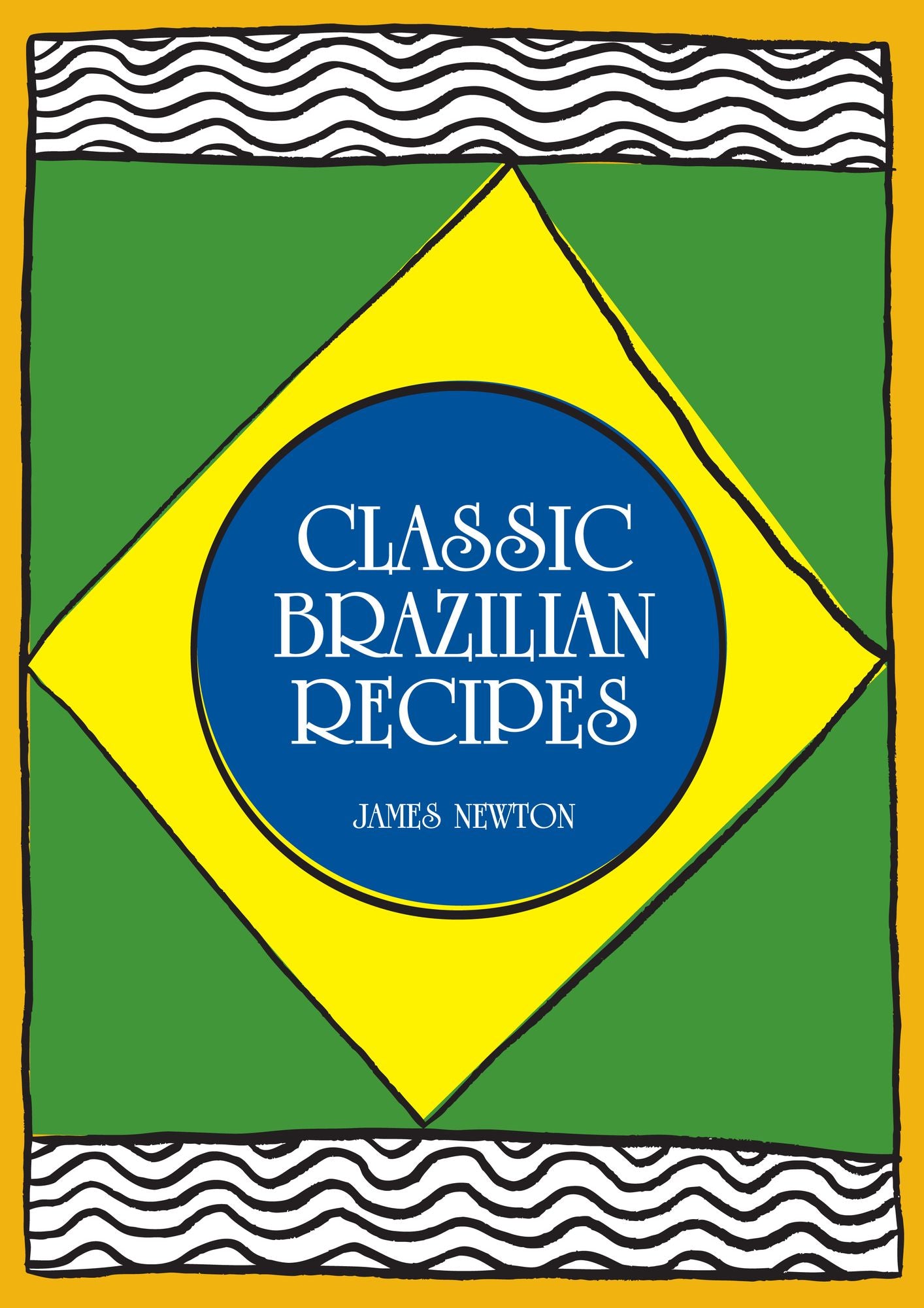 Brazilian Cookbook: Classic Brazilian Recipes
