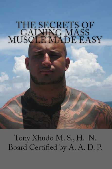 The Secrets of Gaining Mass Muscle Made Easy