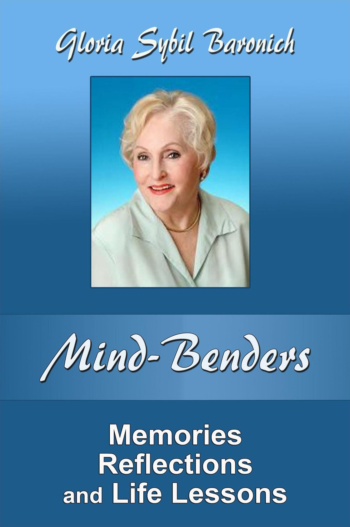 Mind-Benders: Memories, Reflections and Life Lessons