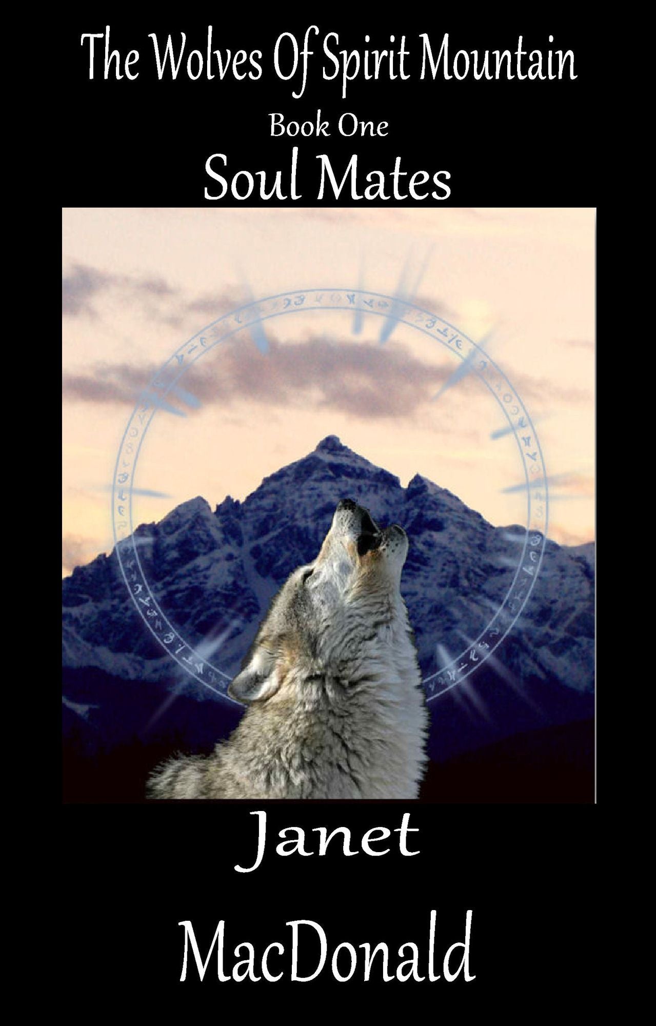 The Wolves Of Spirit Mountain: Book one Soul Mates
