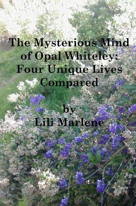 The Mysterious Mind of Opal Whiteley: Four Unique Lives Compared