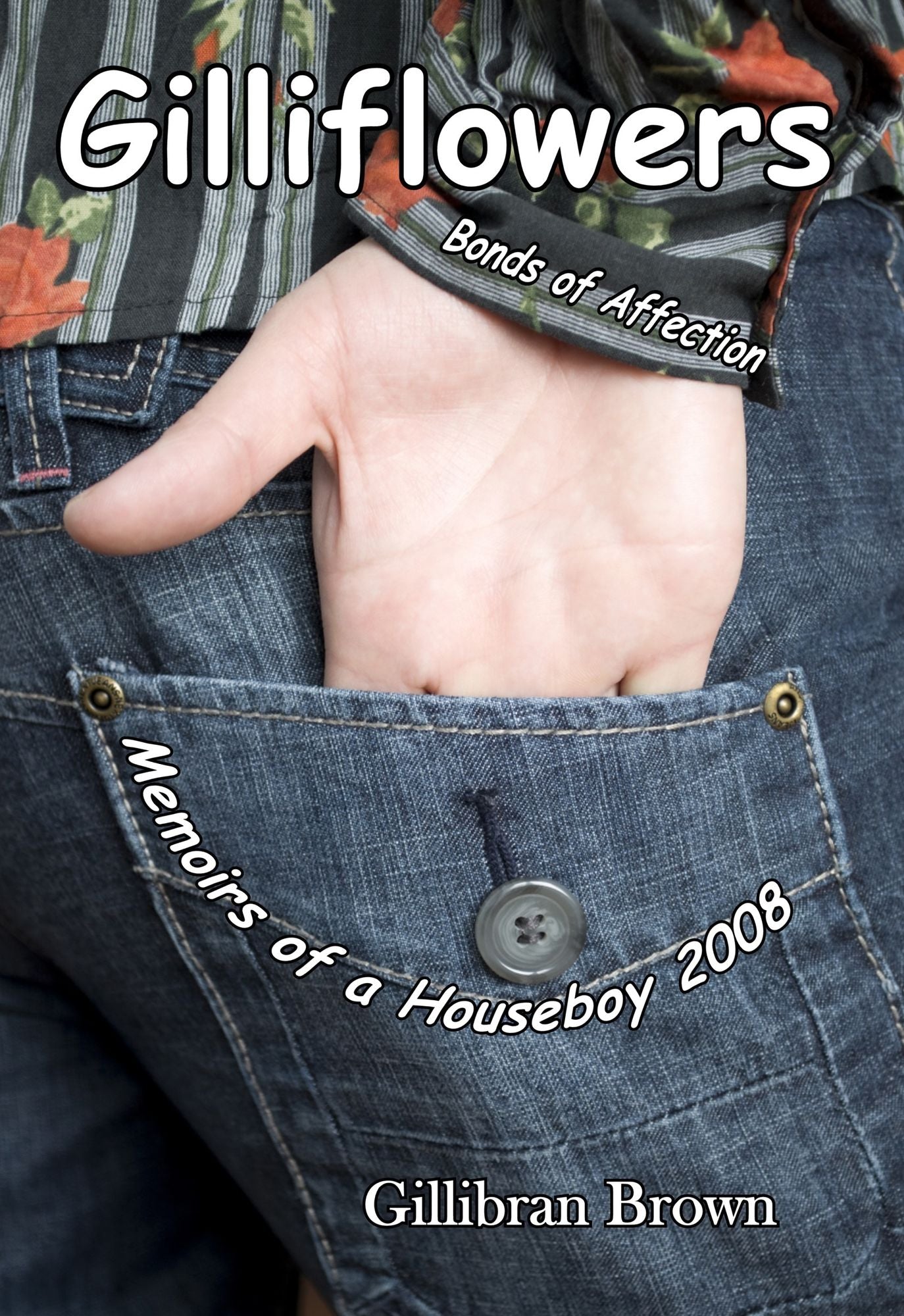 Gilliflowers, Bonds of Affection, Memoirs of a Houseboy 2008