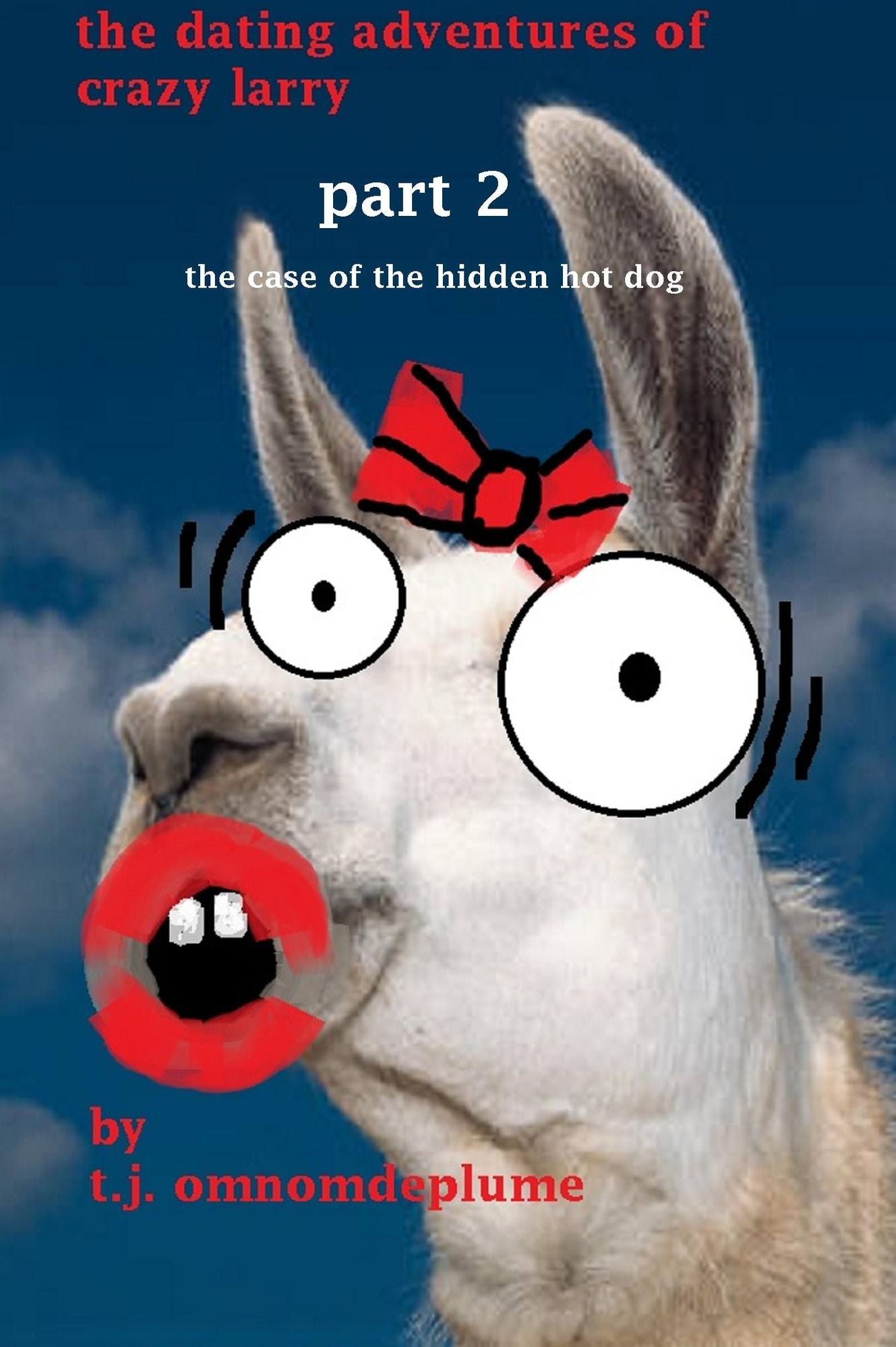 The Dating Adventures of Crazy Larry, Part 2: The Case of the Hidden Hot Dog