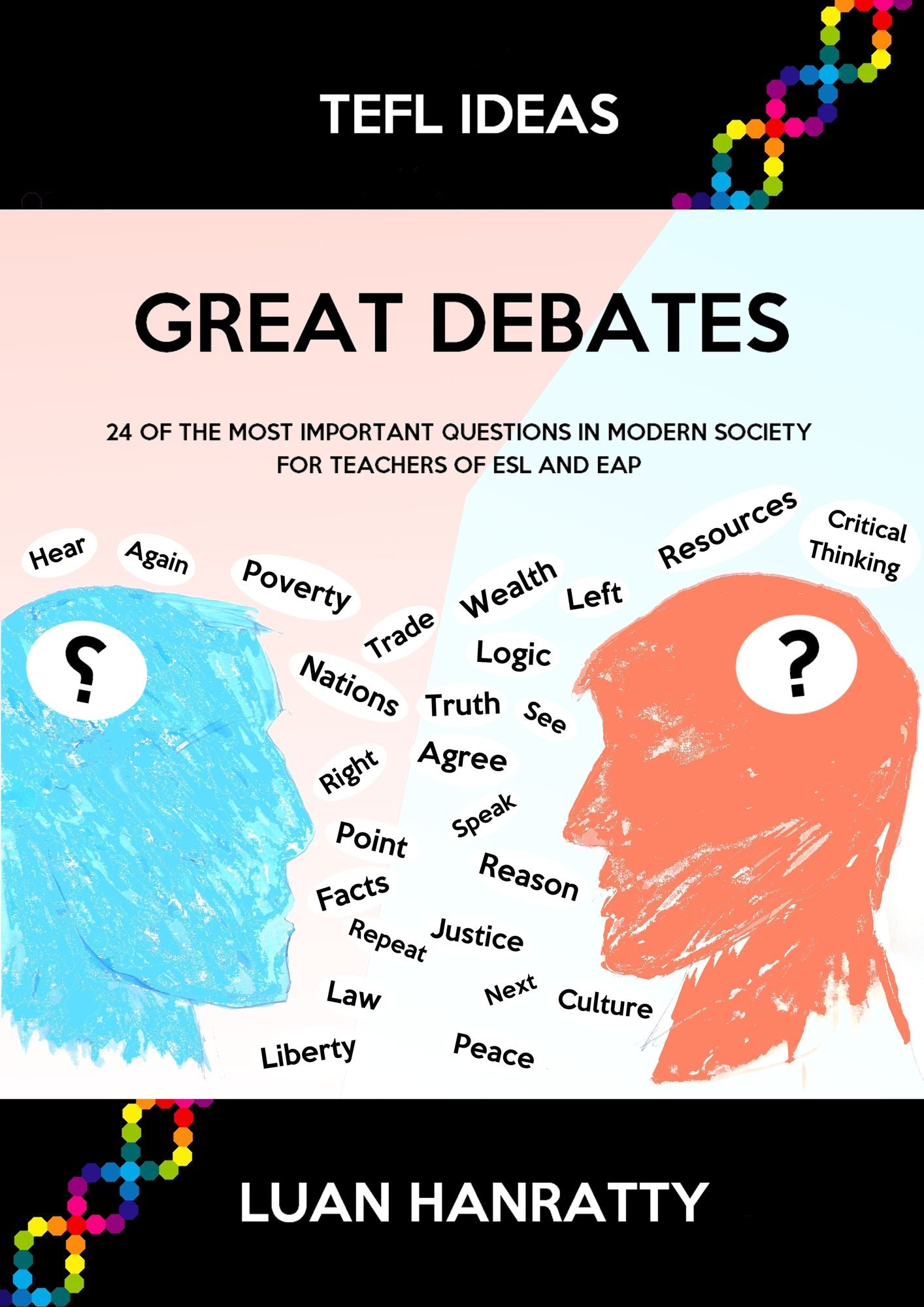 Great Debates: 24 of the Most Important Questions in Modern Society for Teachers of ESL and EAP