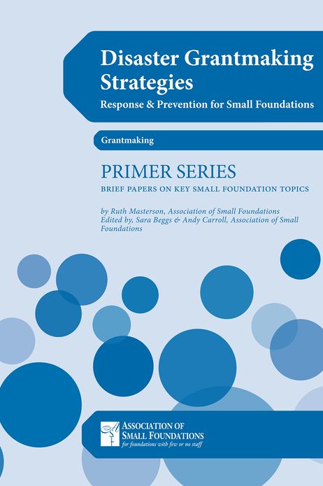 Disaster Grantmaking Strategies: Response & Prevention for Small Foundations