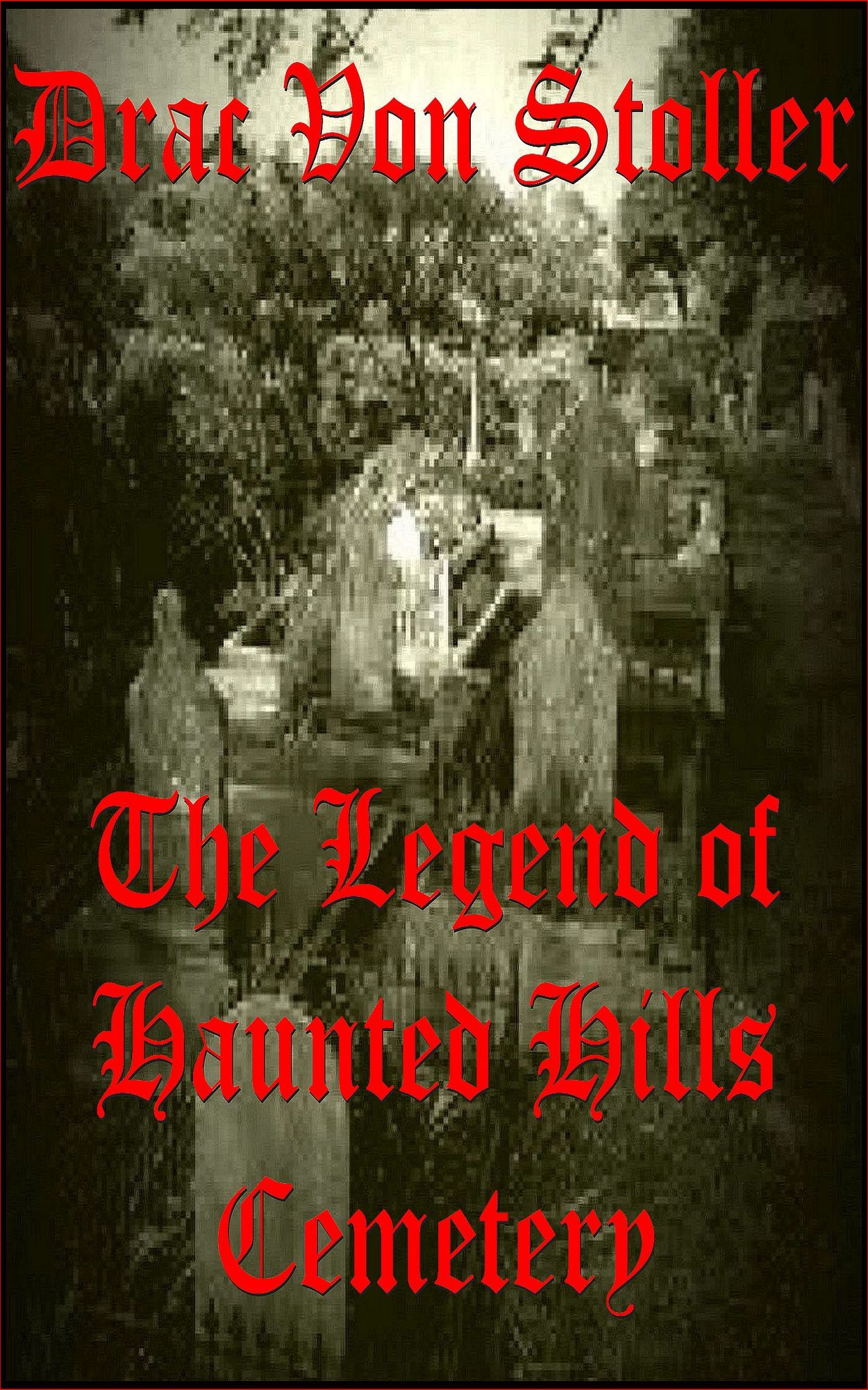 The Legend of Haunted Hills Cemetery