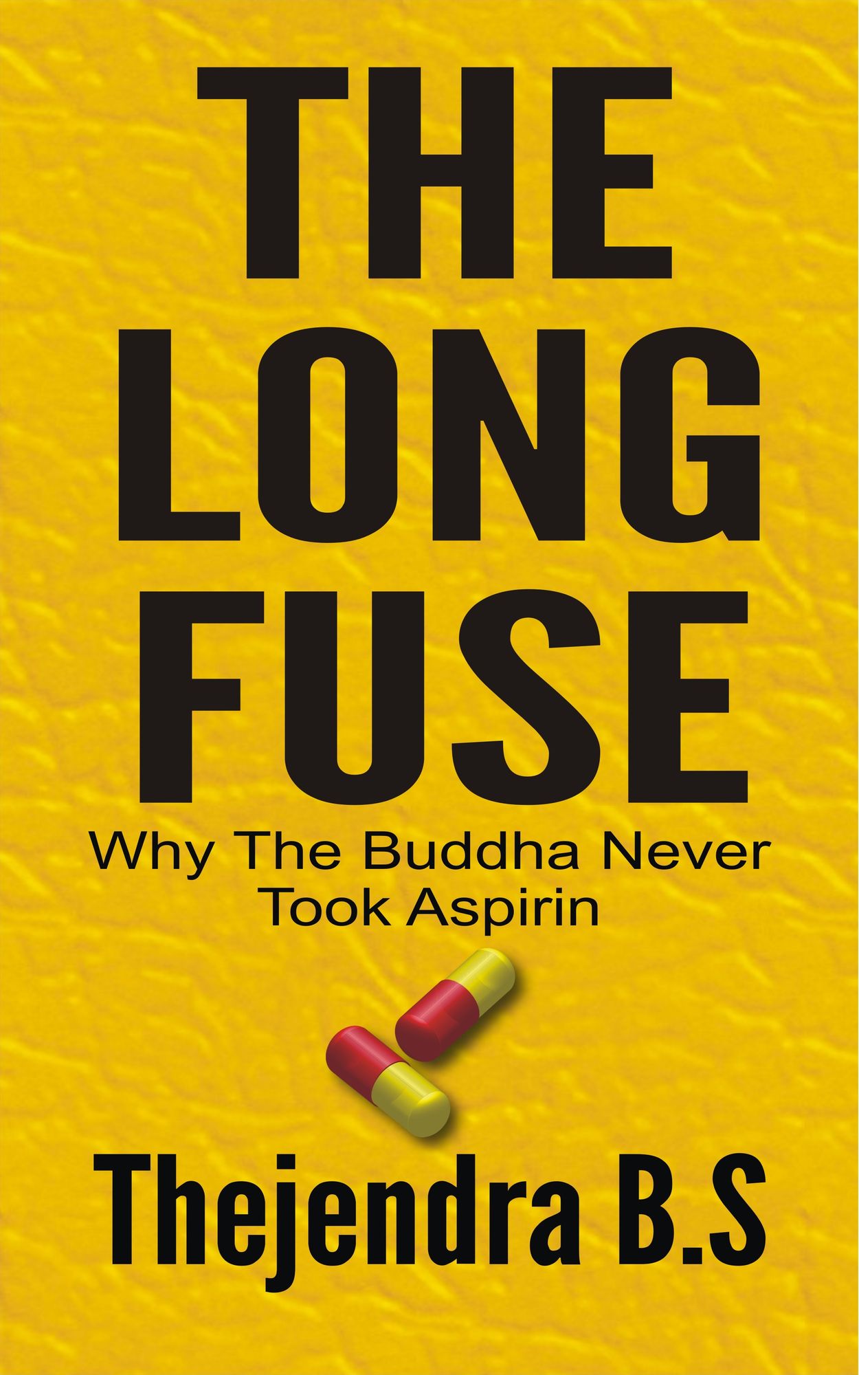 The Long Fuse: Why The Buddha Never Took Aspirin
