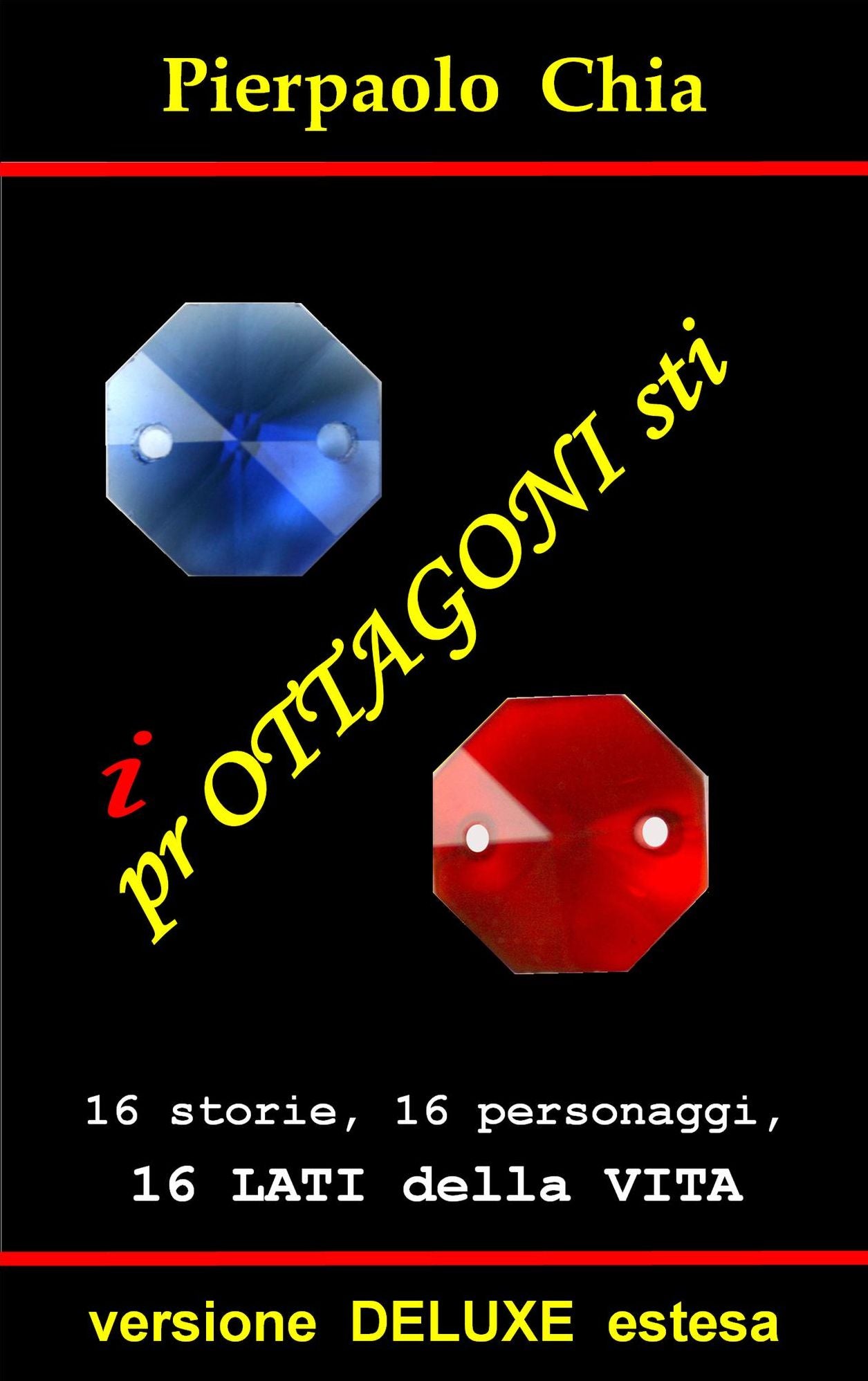 i prOTTAGONIsti: versione DELUXE estesa