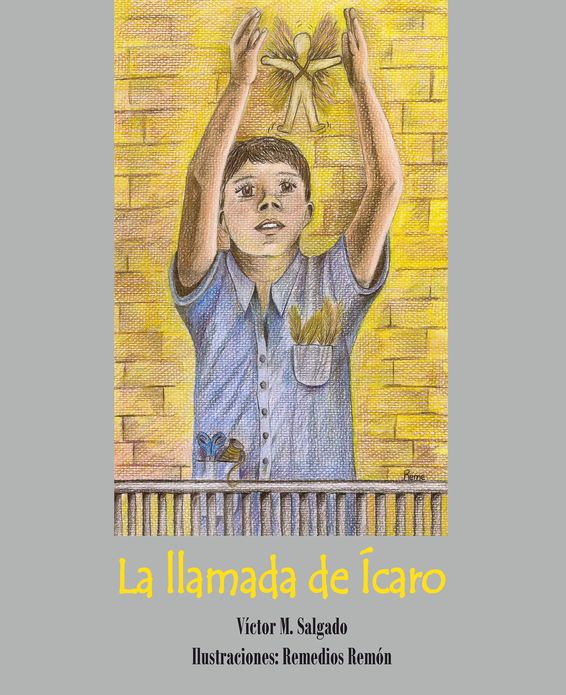 La LLamada de Ícaro - por Víctor Salgado (Texto) y Remedios Remón (Ilustraciones)