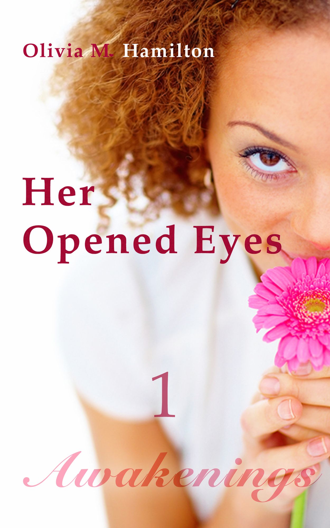Her Opened Eyes: Awakenings, Part 1