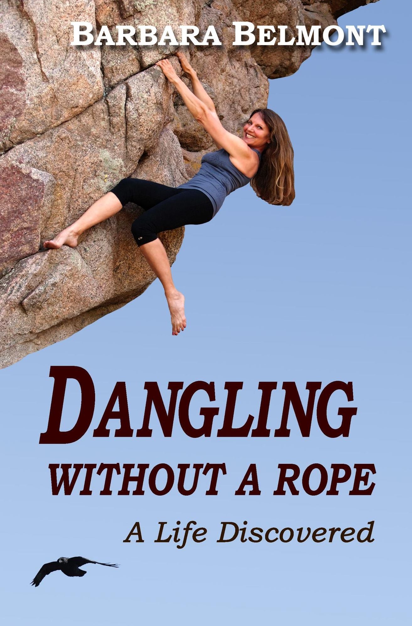 Dangling Without A Rope, A Life Discovered