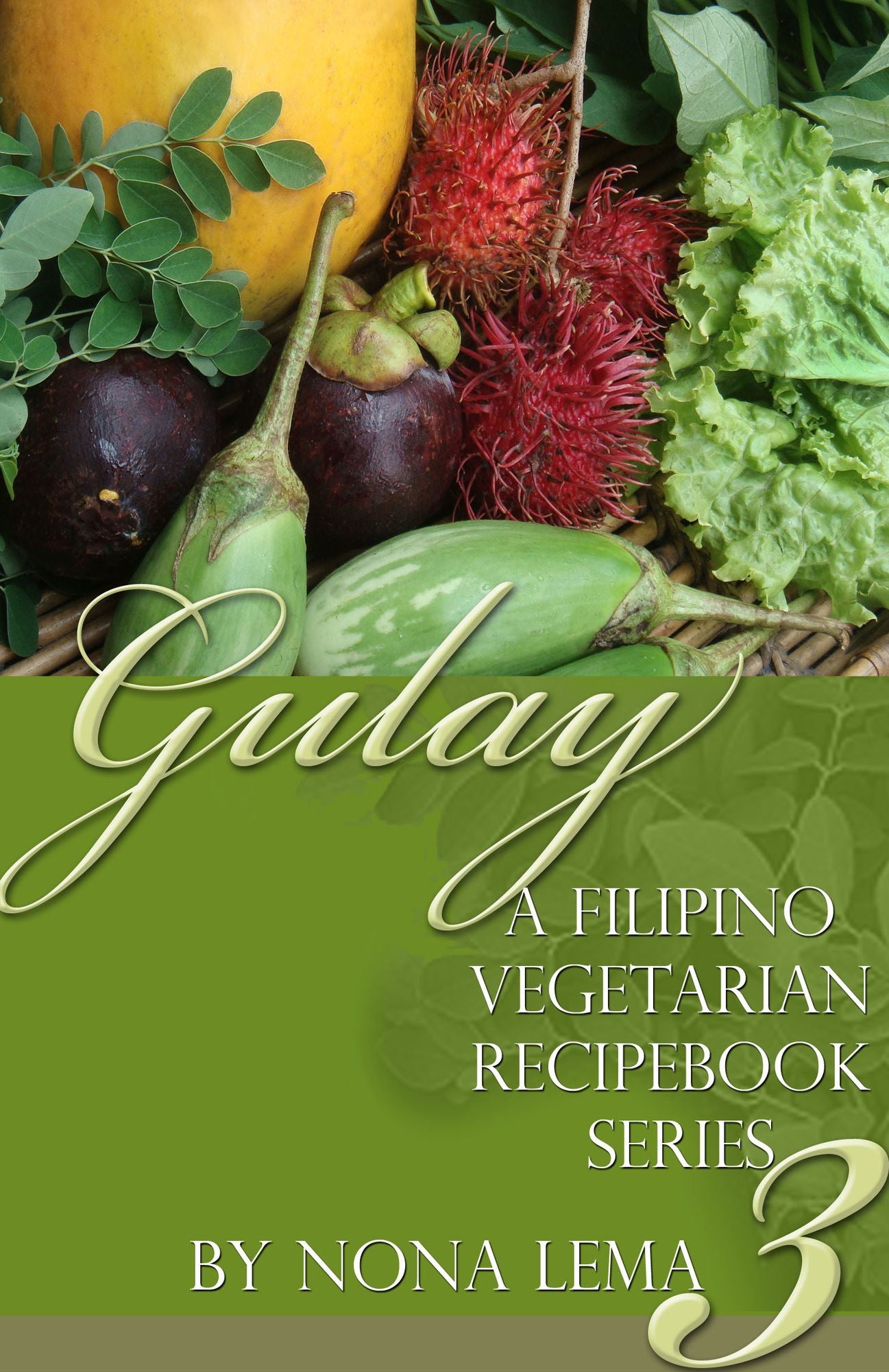 Gulay Book 3, A Filipino Vegetarian Recipebook Series