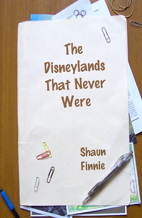 The Disneylands That Never Were