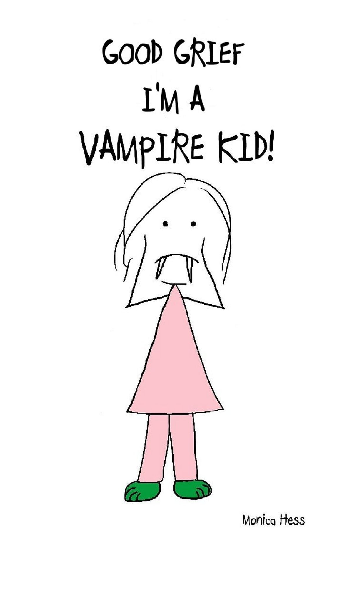 Good Grief I'm a Vampire Kid!