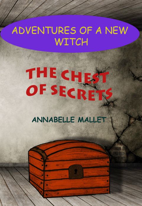 Adventures of a New Witch Part 1: The Chest of Secrets