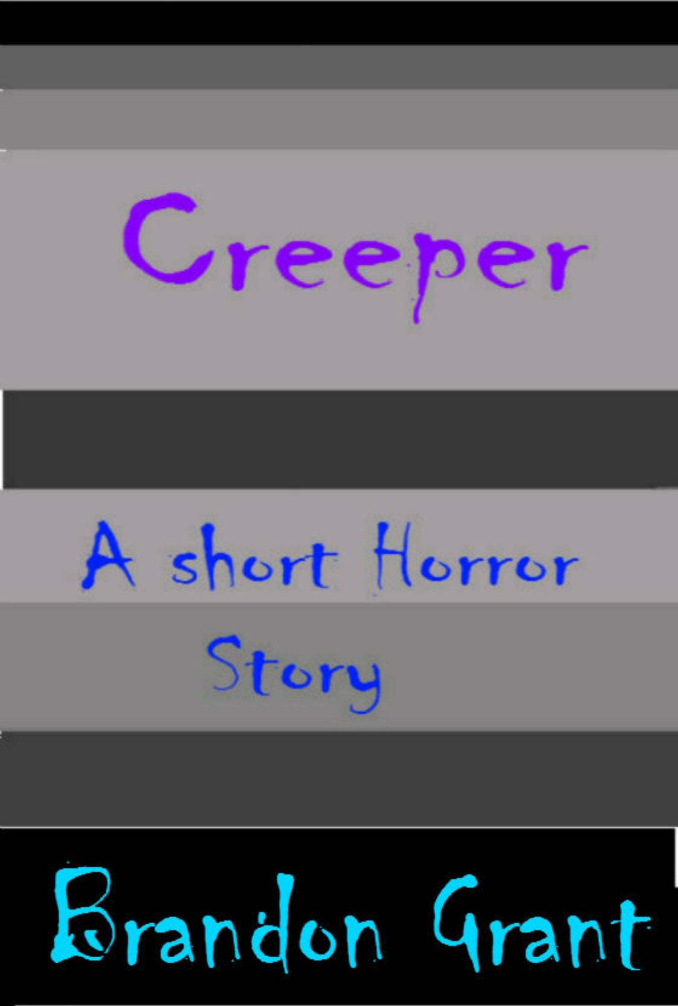 Creeper; A Short Horror Story