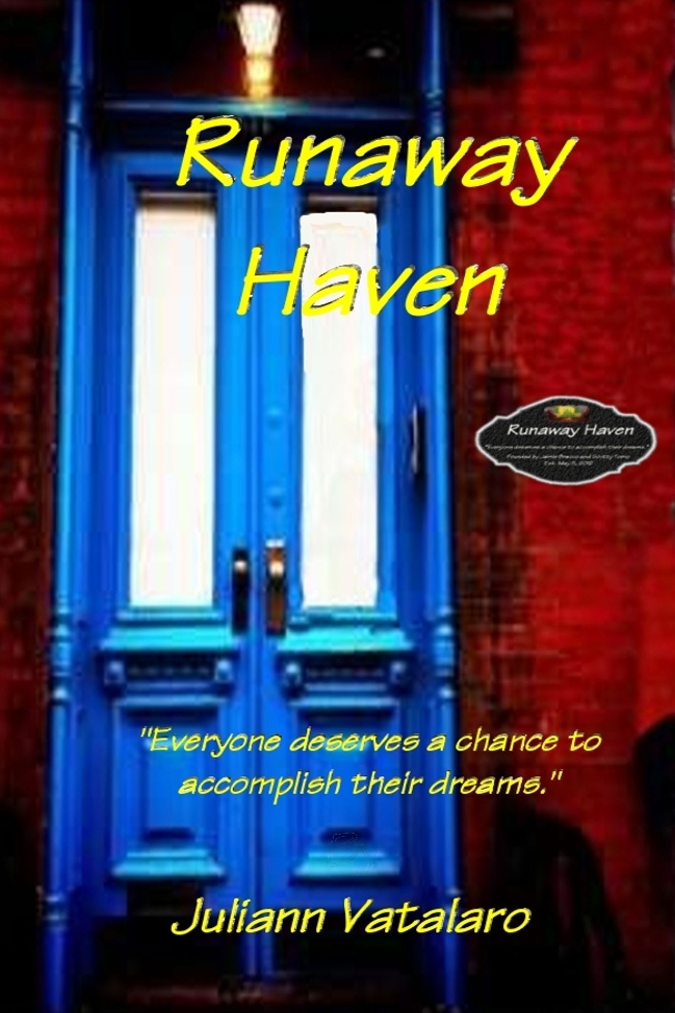 Runaway Haven: "Everyone deserves a chance to accomplish their dreams."