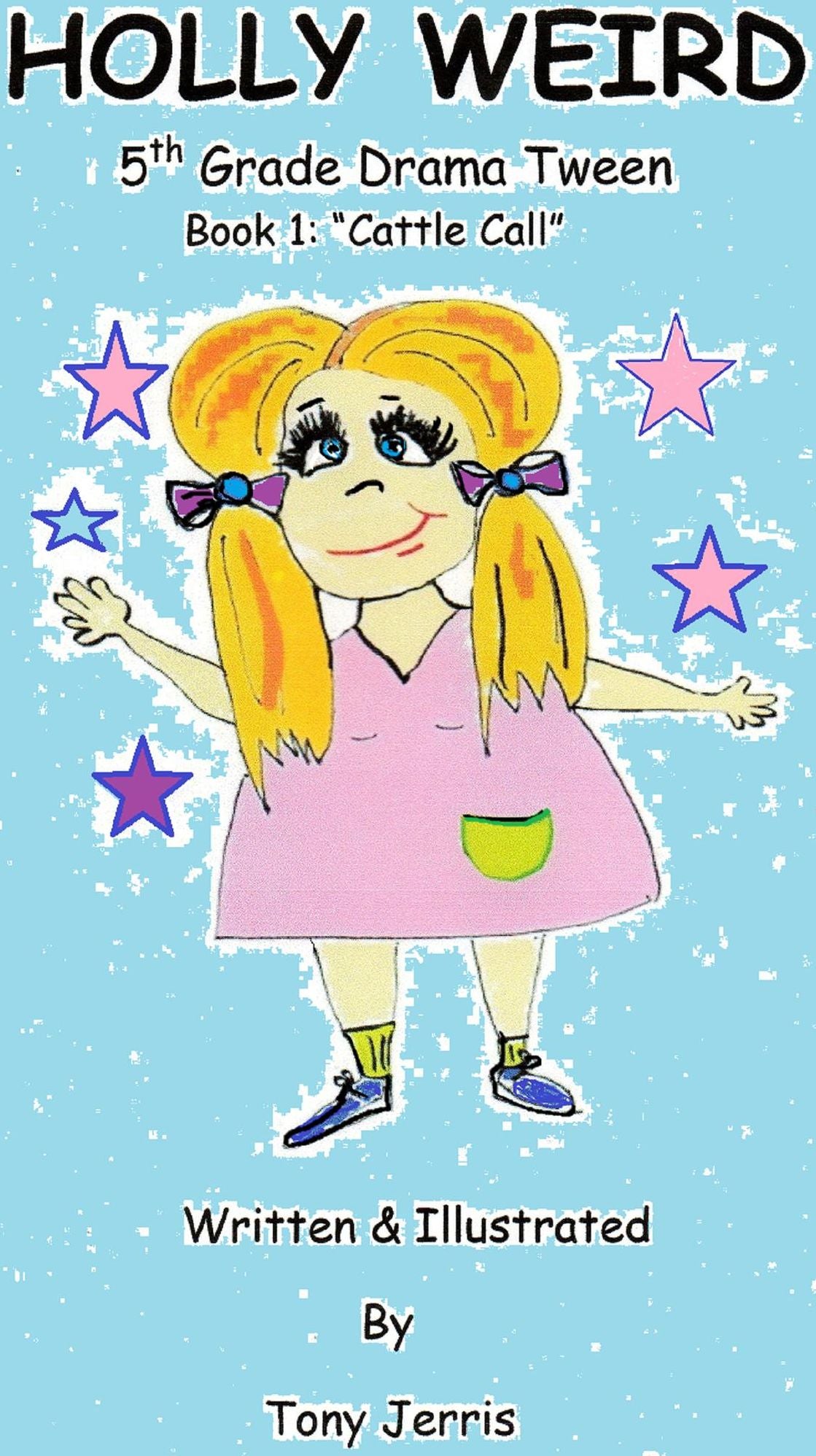 Holly Weird: 5th Grade Drama Tween!