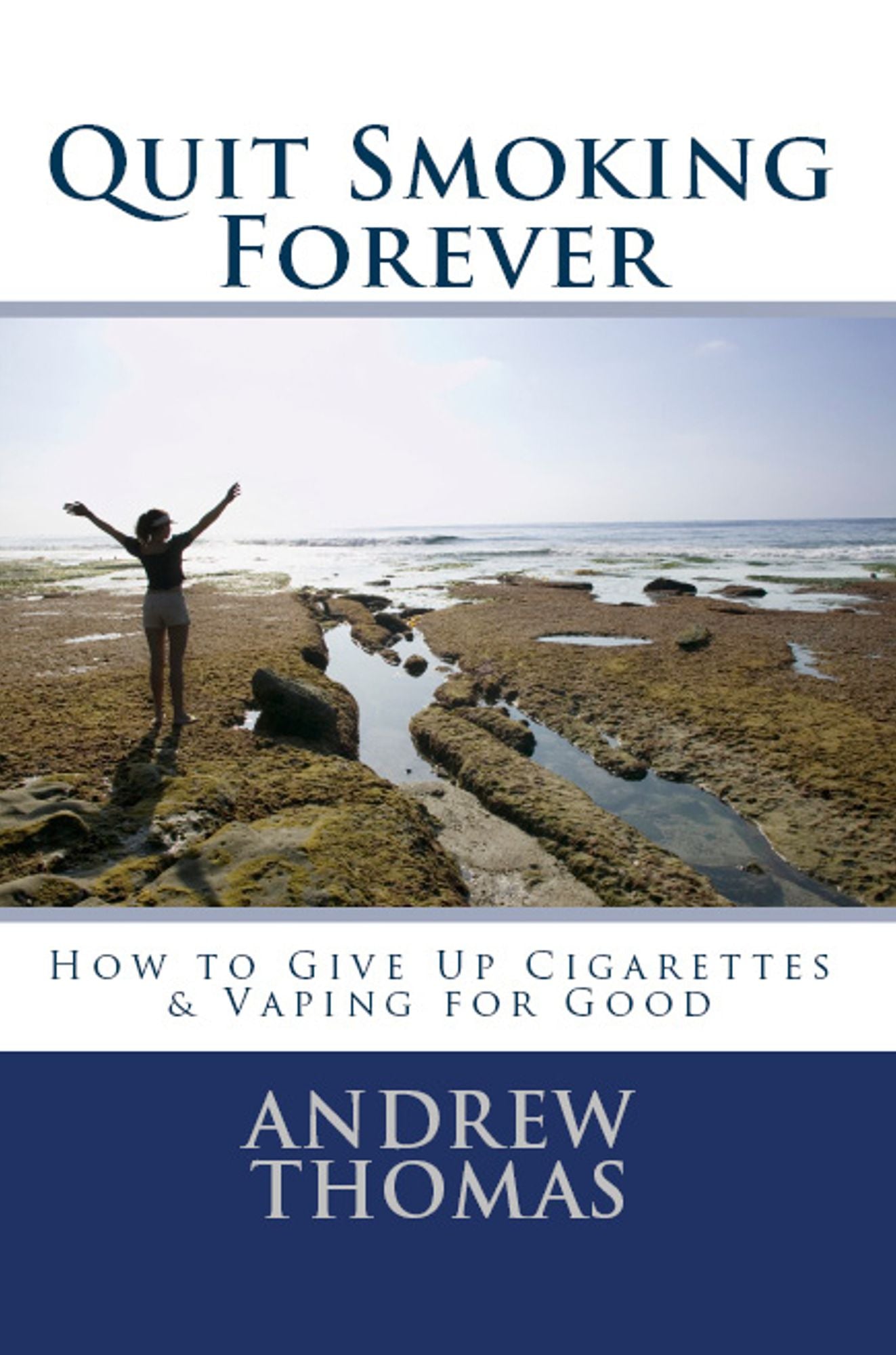 Quit Smoking Forever: How to Give Up Cigarettes & Vaping For Good